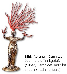 Abraham Jamnitzer - Daphne als Trinkgefäß